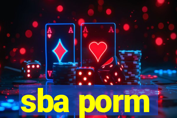 sba porm